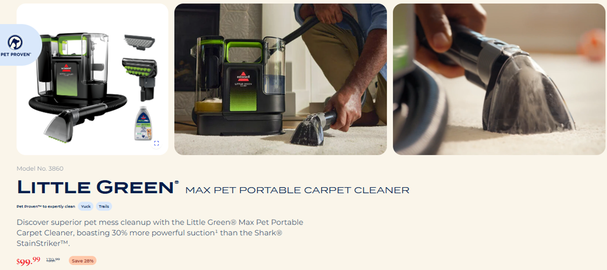 SAVE $50 On The Little Green Max Pet #38572 At Bissell.com! Get Free Shipping Too! Was $149.99 Now $99.99 - Shop Now!